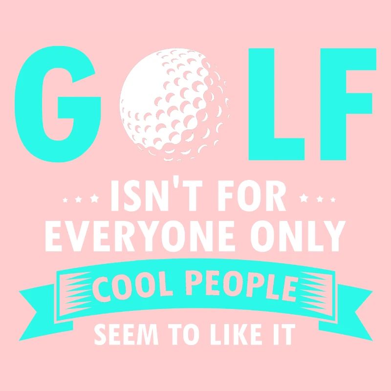 Le GOLF n’est pas pour tout le monde seulement les gens cool comme ça