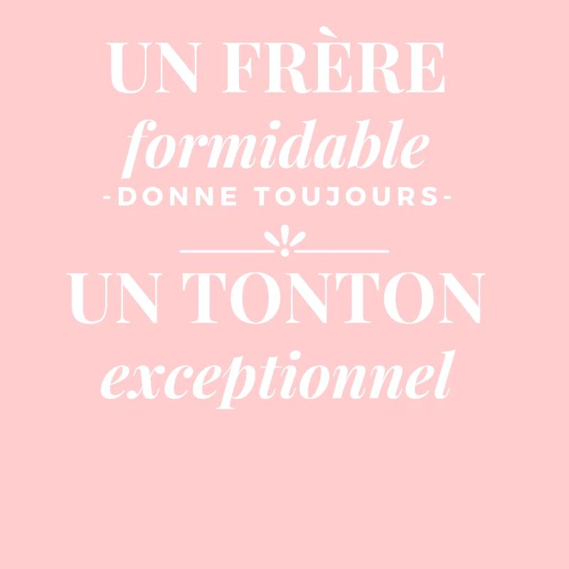 Frère formidable tonton exceptionnel