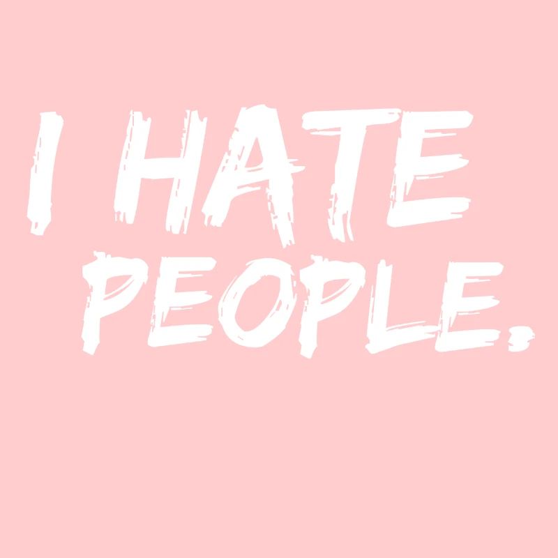 I Hate People