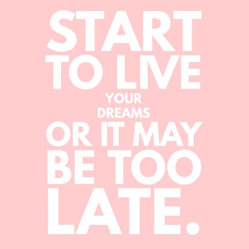 Fangen Sie an, Ihre Träume zu leben, oder es kann zu spät sein