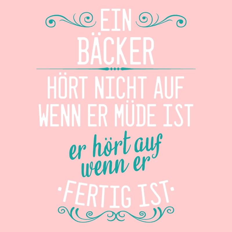 Bäcker Bäckerin Bäckerei Beruf Spruch