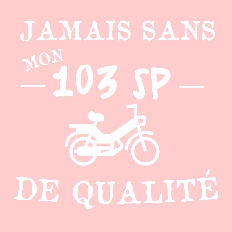 jamais sans mon 103 SP de qualité. Cadeau mob