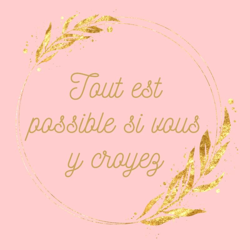 Tout est possible si vous y croyez