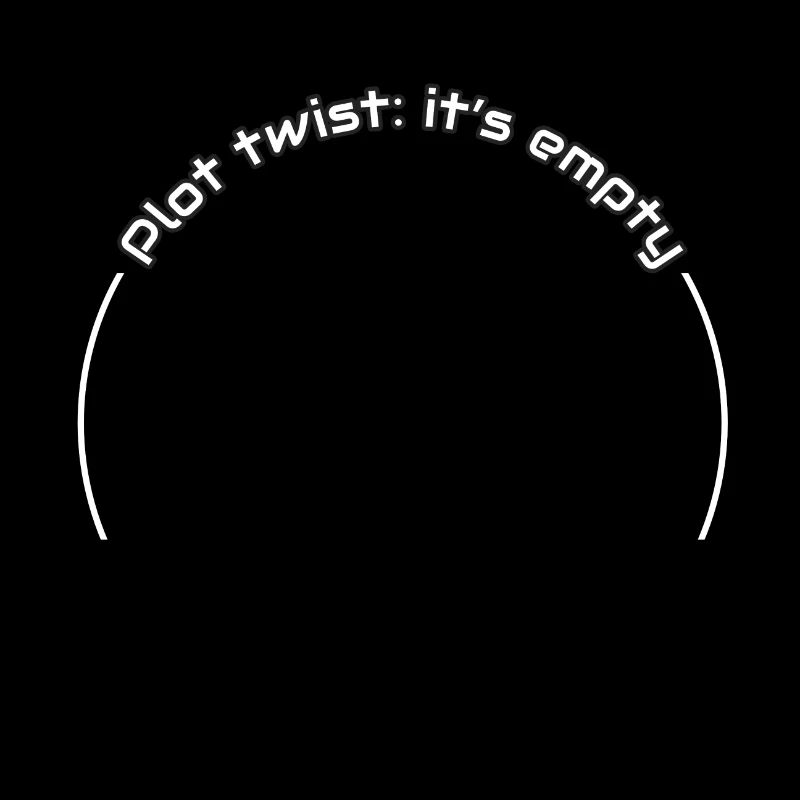 Plot twist: c’est vide