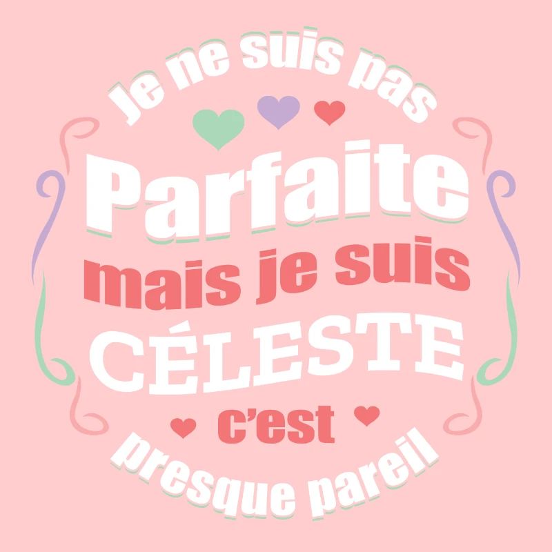 CÉLESTE PARFAITE - PRENOM CÉLESTE