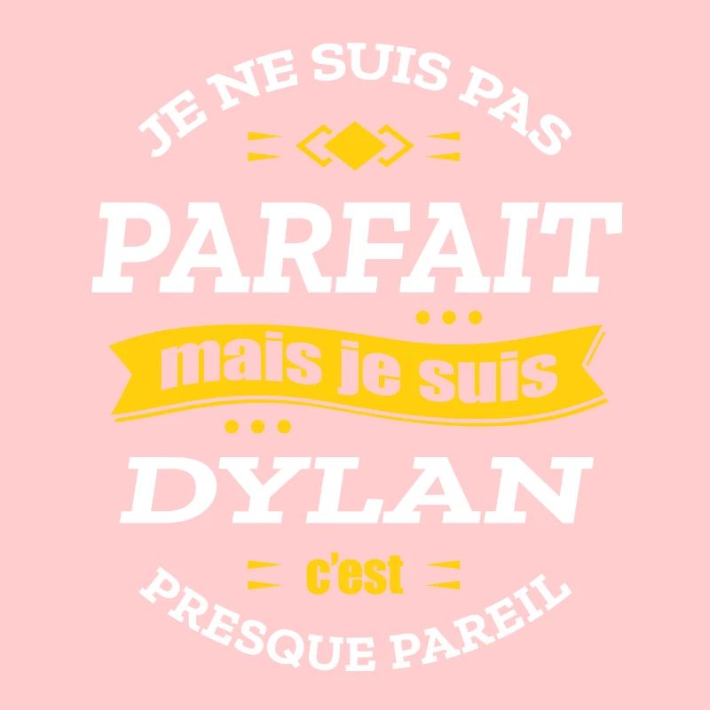 DYLAN PARFAIT - PRENOM DYLAN