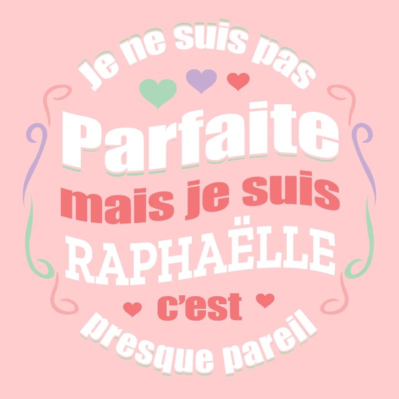 RAPHAËLLE PARFAITE - PRENOM RAPHAËLLE