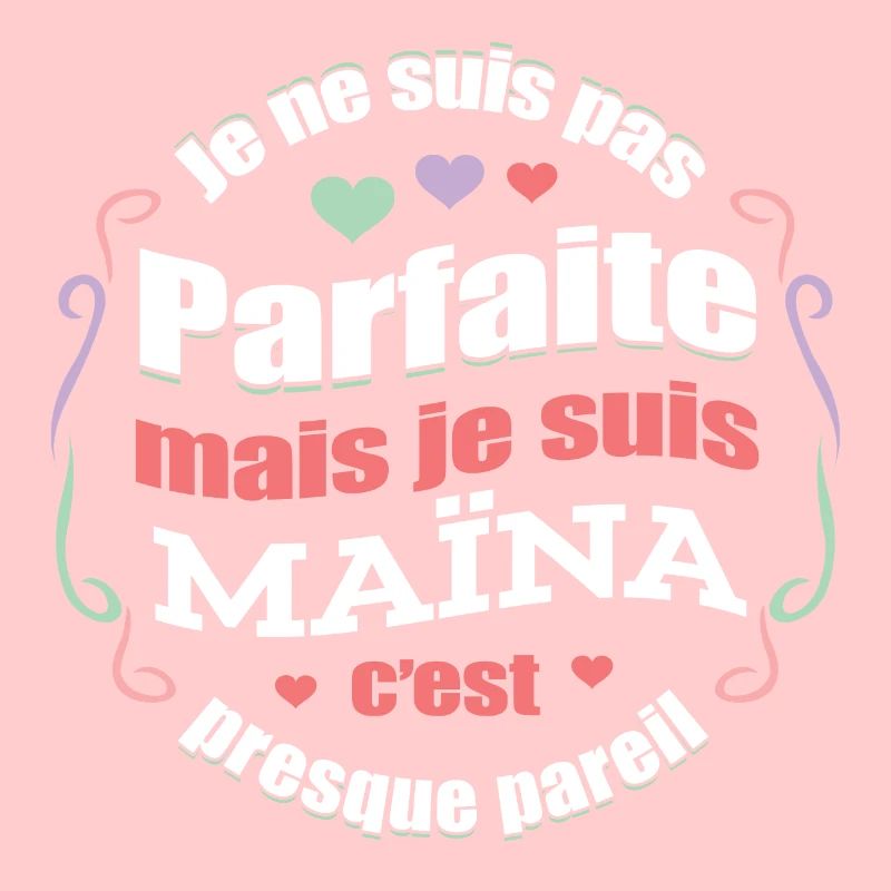 MAÏNA PARFAITE - PRENOM MAÏNA