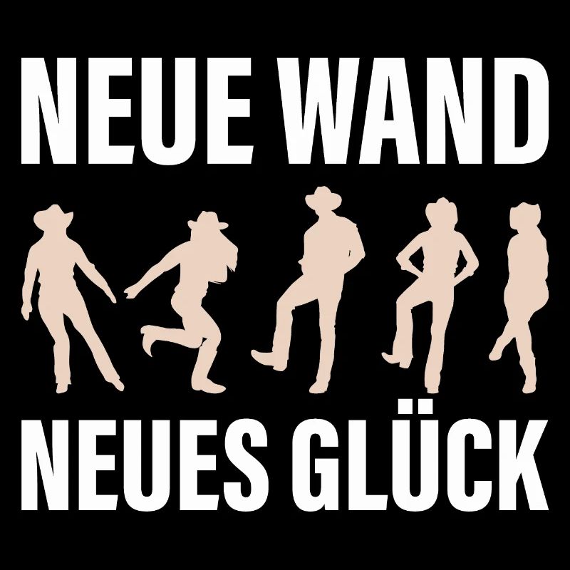 Neue Wand neues Glück Linedance Spruch