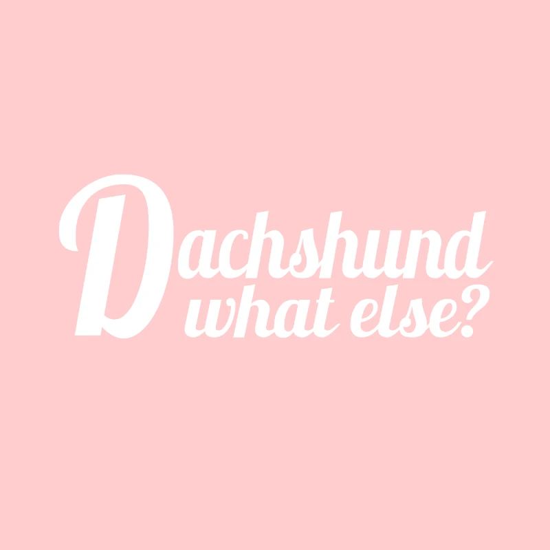 Dachshund - what else?