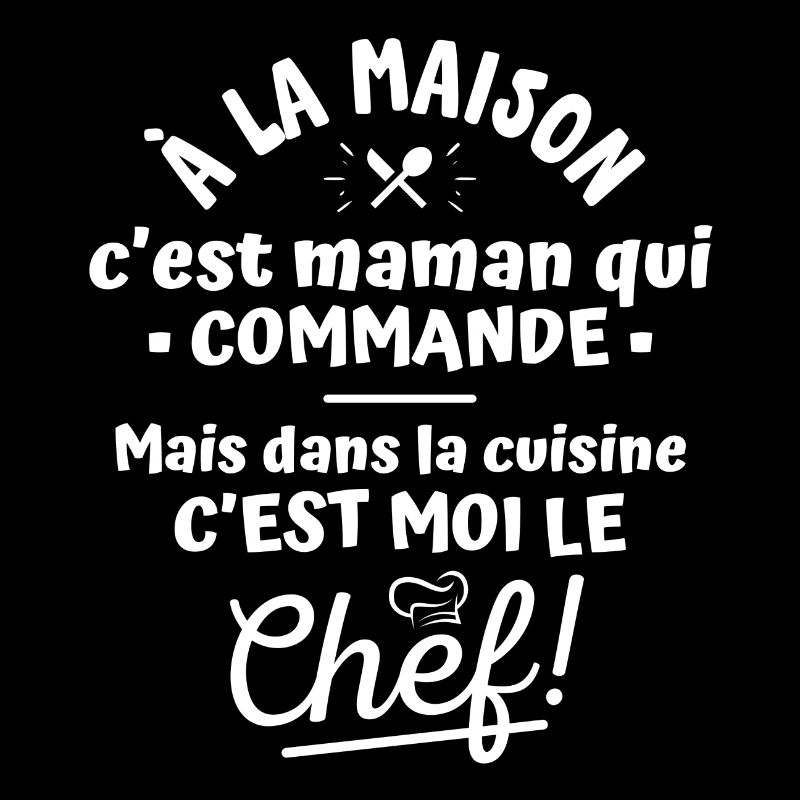 Maman commande sauf dans la cuisine - garçon chef
