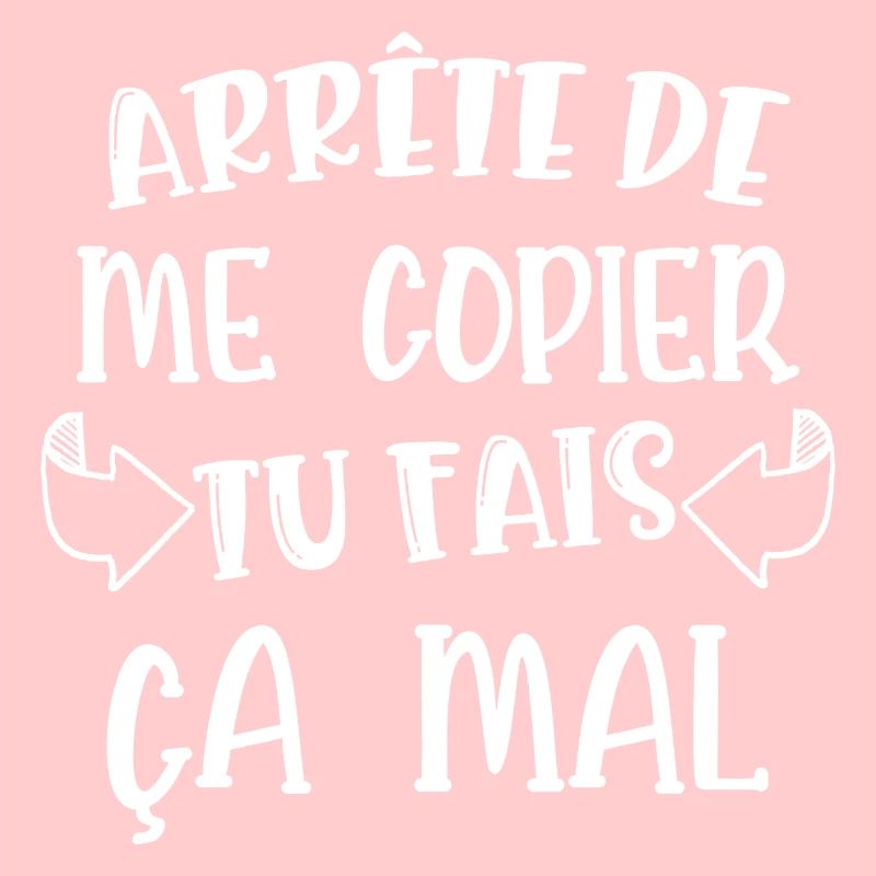 arrête de me copier
