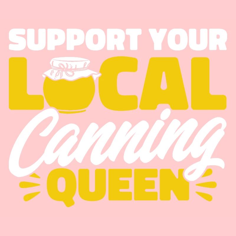 Support your local canning Queen Einma