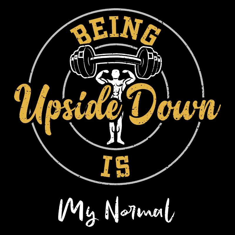 Being Upside Down Is My Normal