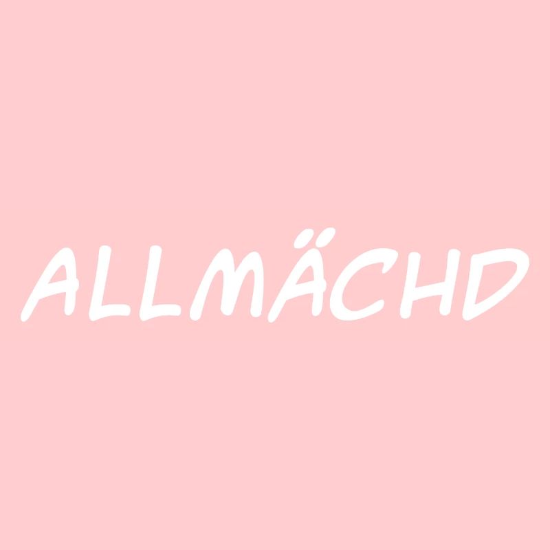 ALLMÄCHD ein witzger spruch Franken, Oberfranken