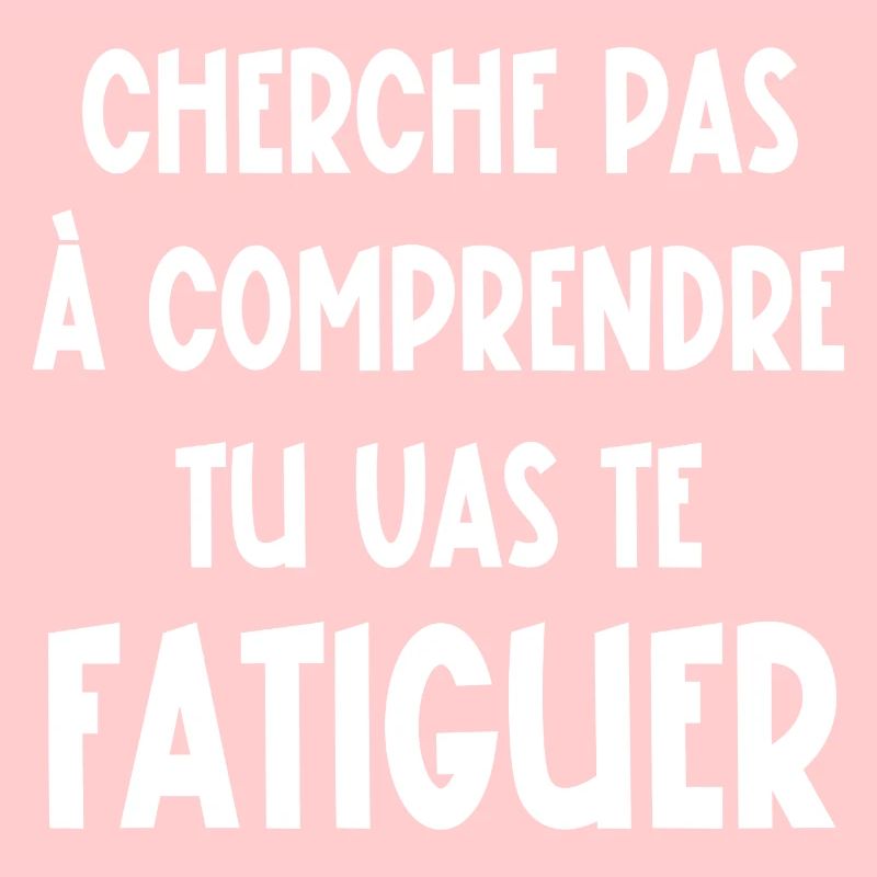 cherche pas à comprendre
