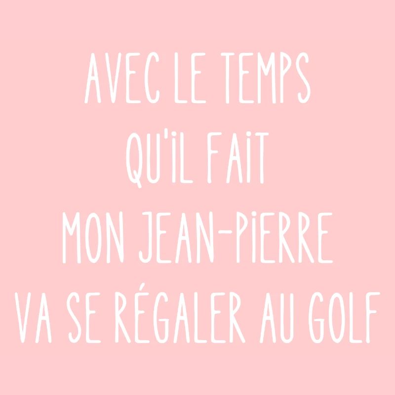 mon jean-pierre va se régaler au golf