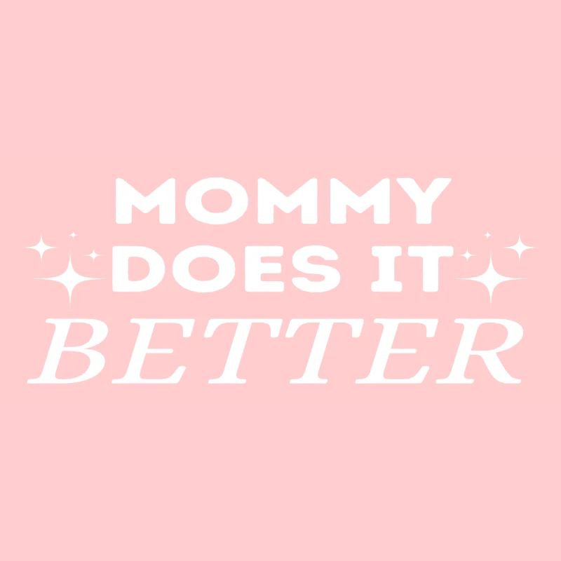 Mommy does it better Frauentag Muttertag Geschenk