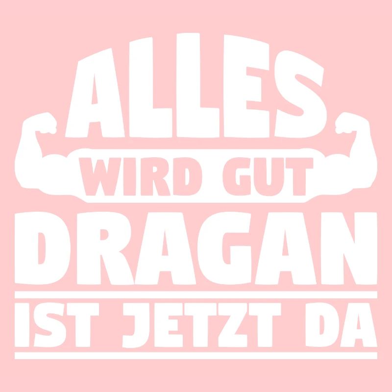 Alles wird gut Dragan ist jetzt da