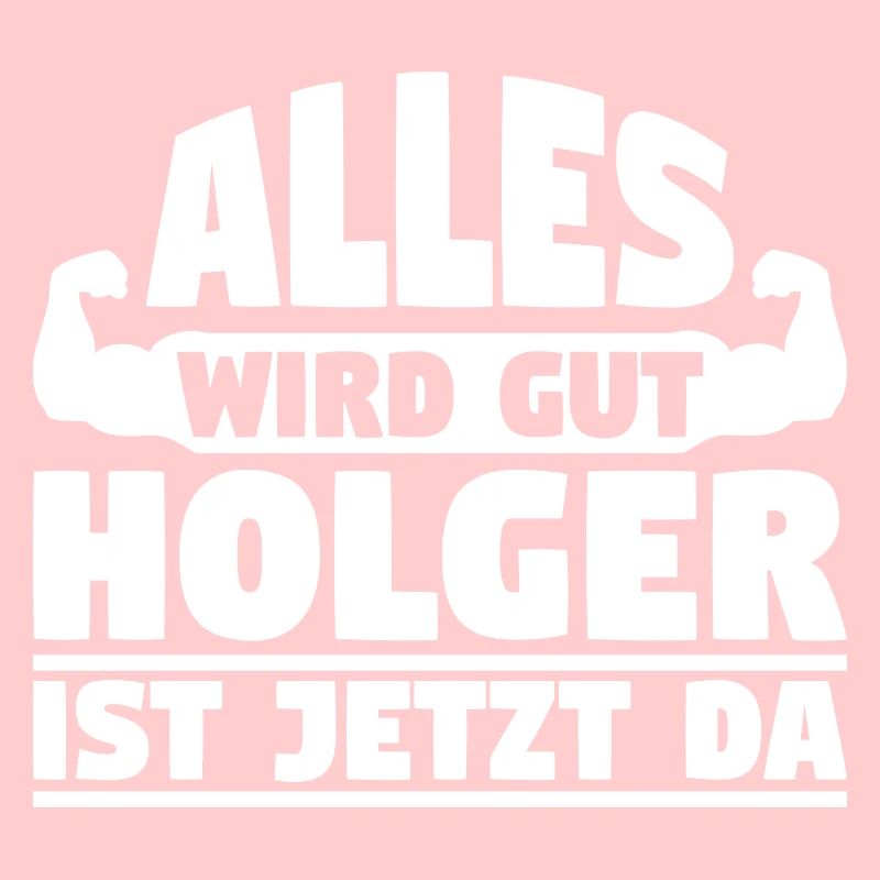 Alles wird gut Holger ist jetzt da