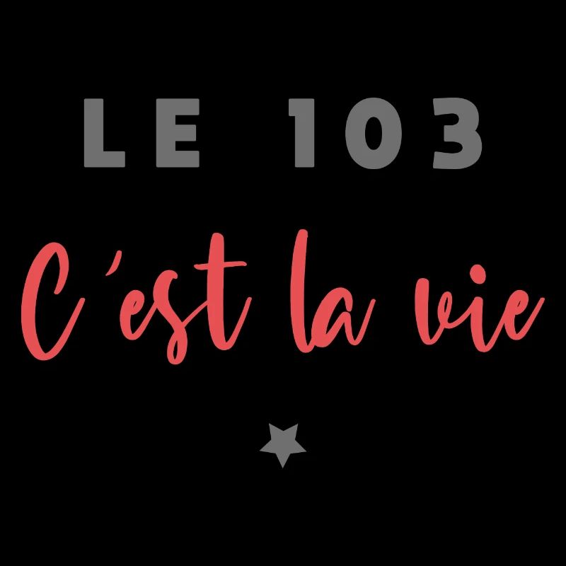 Le 103 c est la vie
