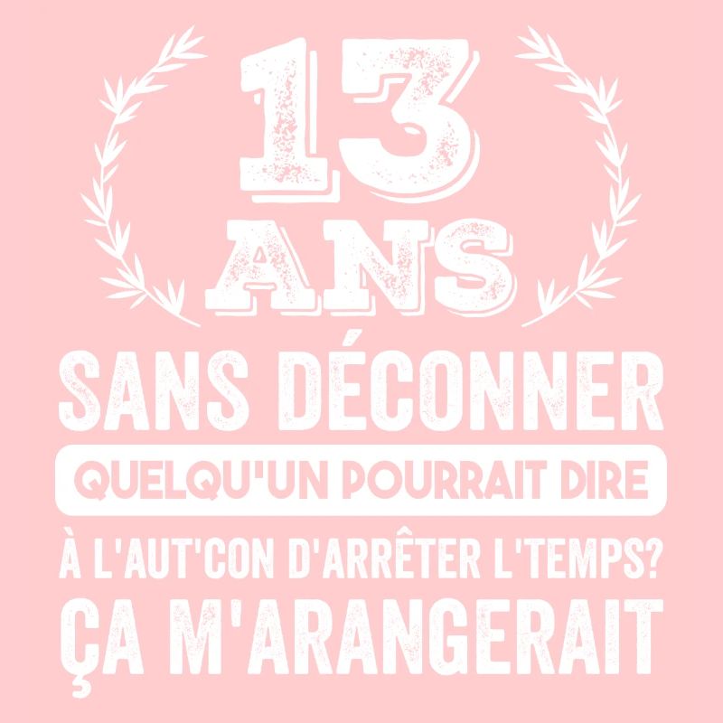 13 Ans Sans Déconner Cadeau D'anniversaire 13ans