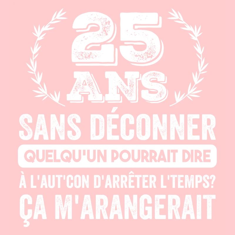 25 Ans Sans Déconner Cadeau D'anniversaire 25ans
