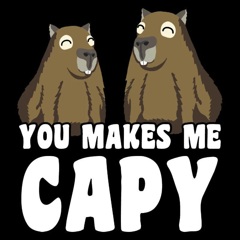 You makes me Capy Capybara saying