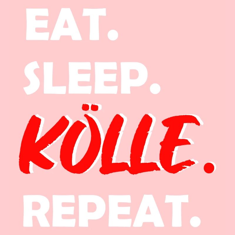Eat Sleep Kölle Repeat Cologne