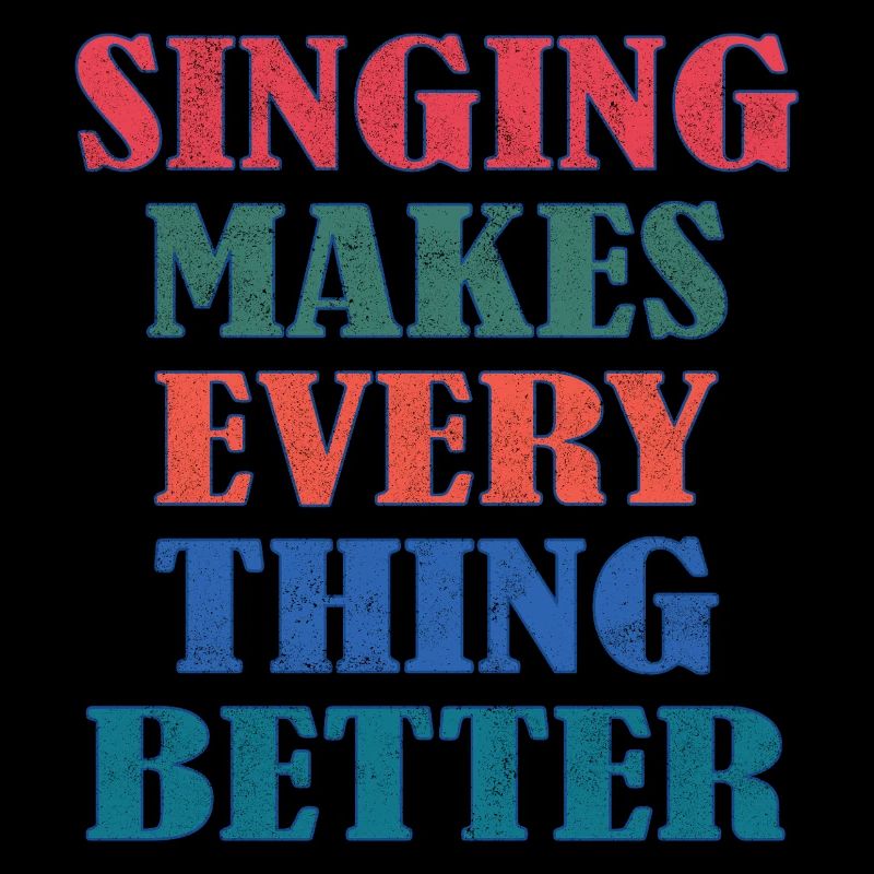 Singing makes everything better