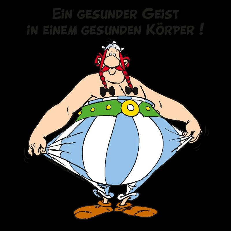 Obelix: Ein gesunder Geist, in einem Gesunden Kör