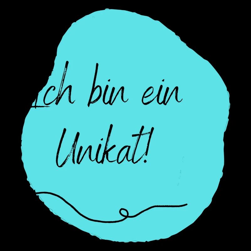 Ich bin ein Unikat!