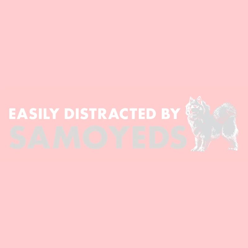 Easily Distracted By Samoyed