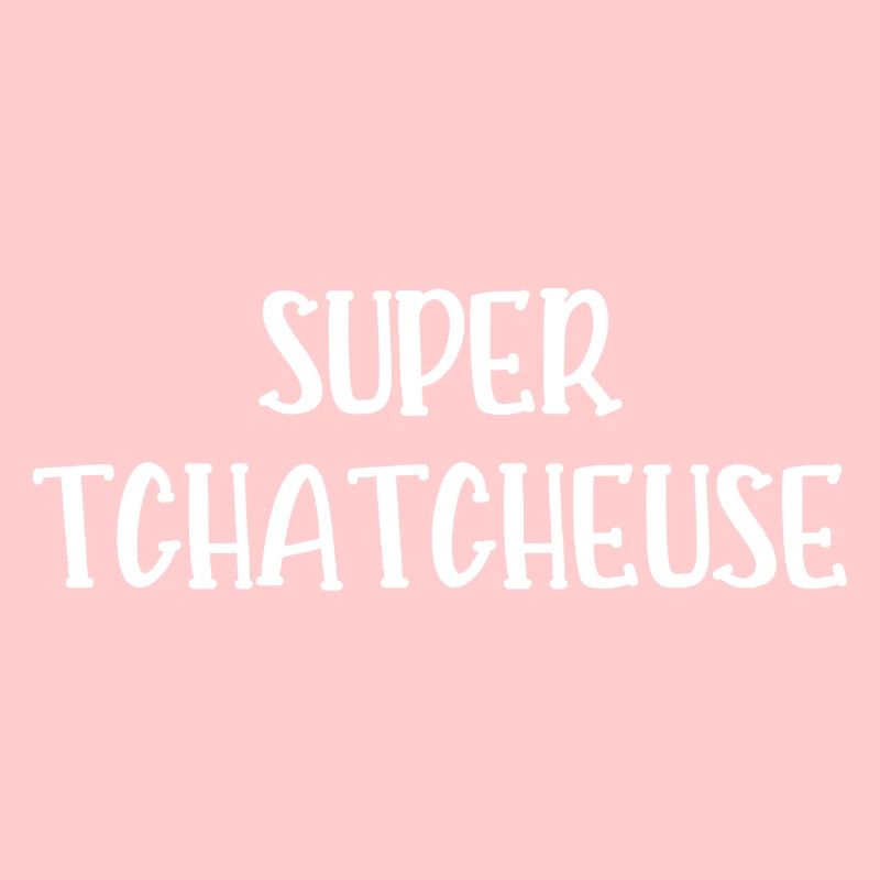 super tchatcheuse