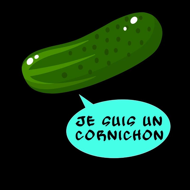 Je suis un cornichon