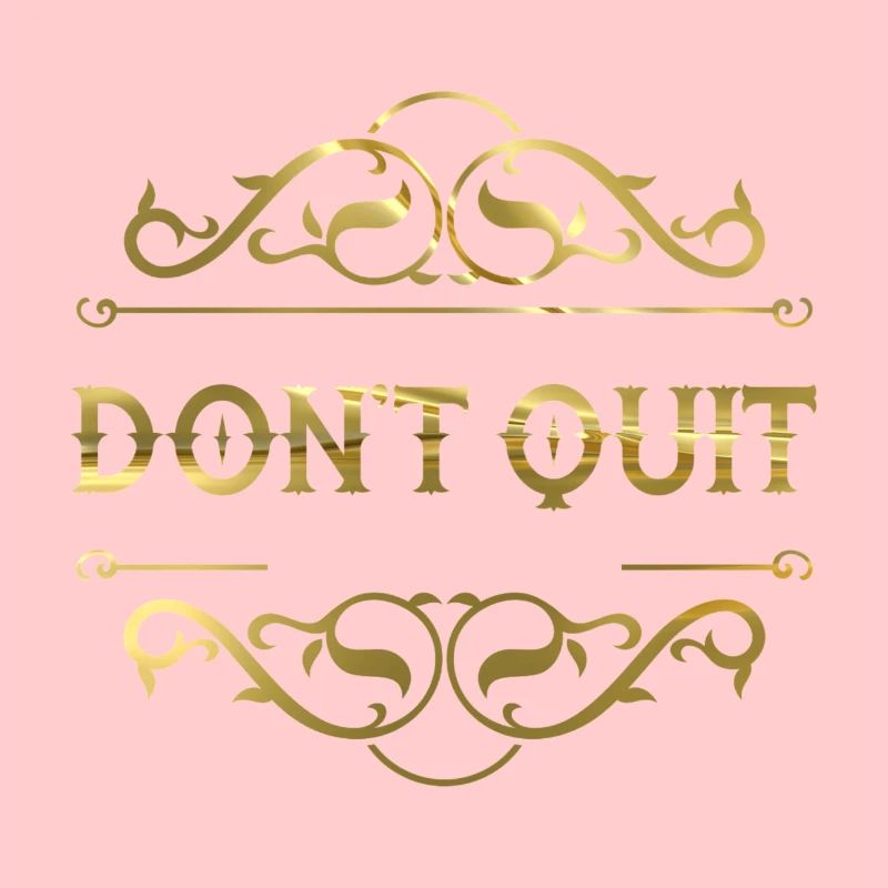 Don't Quit