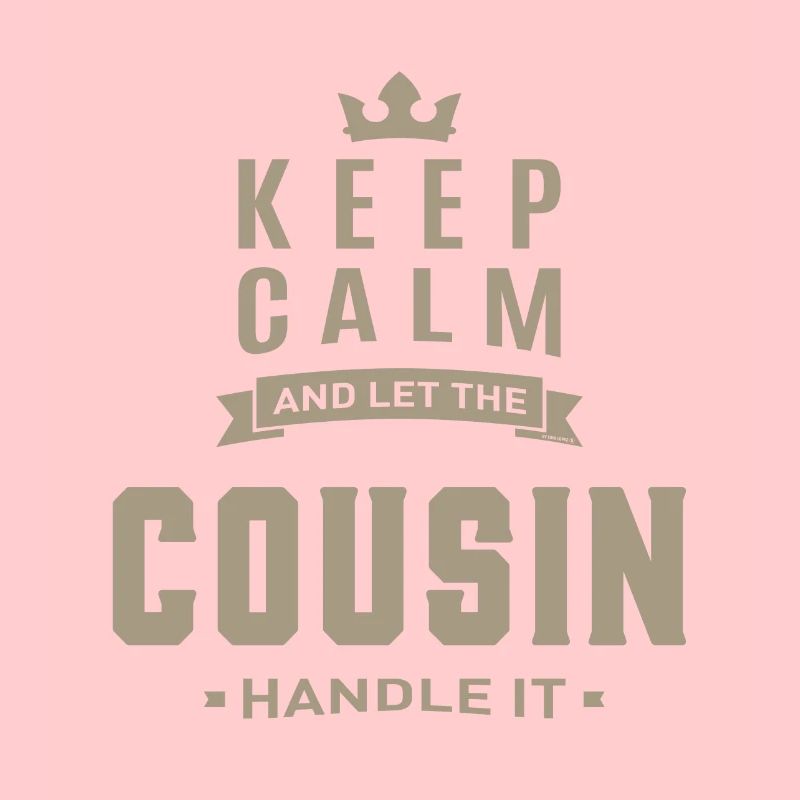 Bleib ruhig Cousin