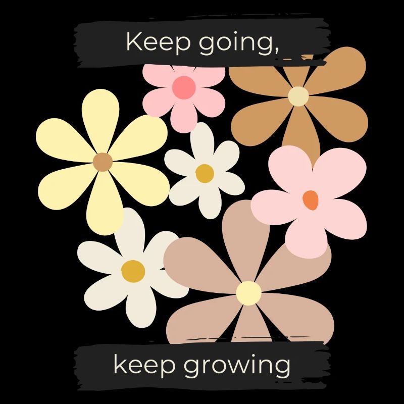 Keep going, keep growing