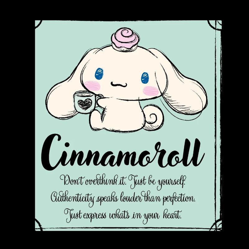 Cinnamoroll Don't Overthink It. Just Be Yourself