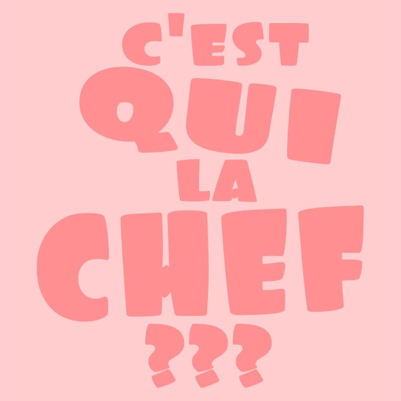 C'est qui la chef ,humour,message,citations