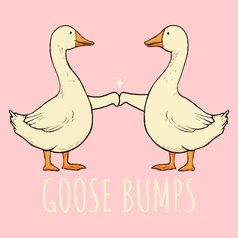 Goose Bumps Gänse Spruch