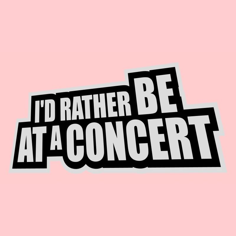 I'd Rather Be At A Concert Lustig Musik Konzert