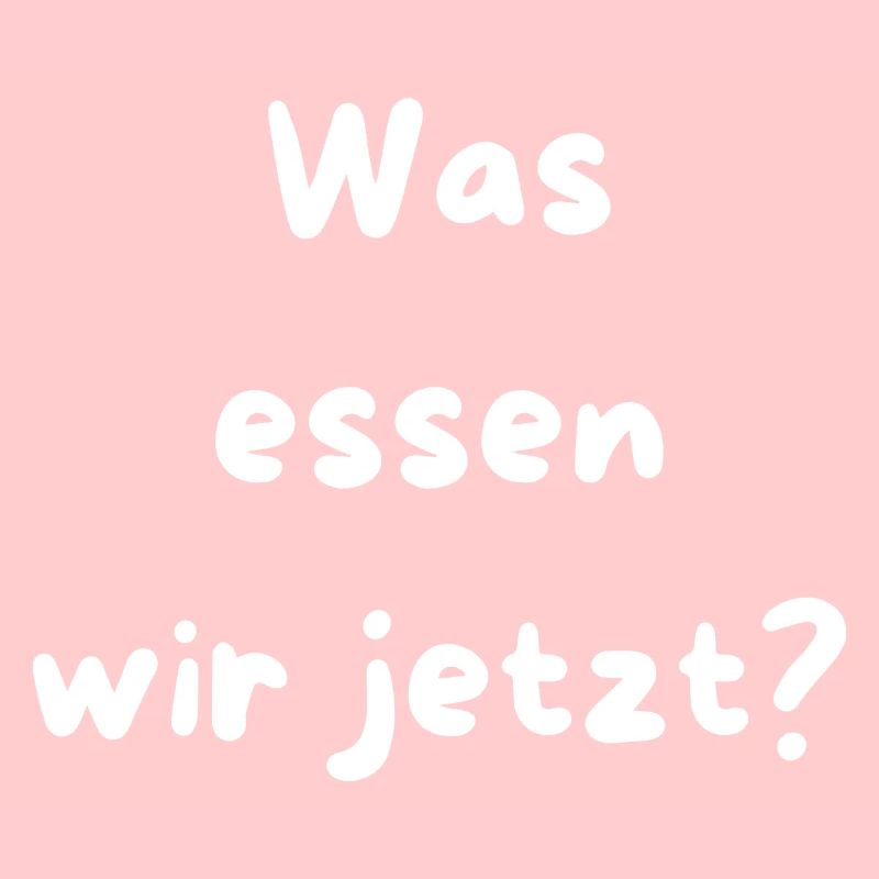 Was essen wir jetzt? 