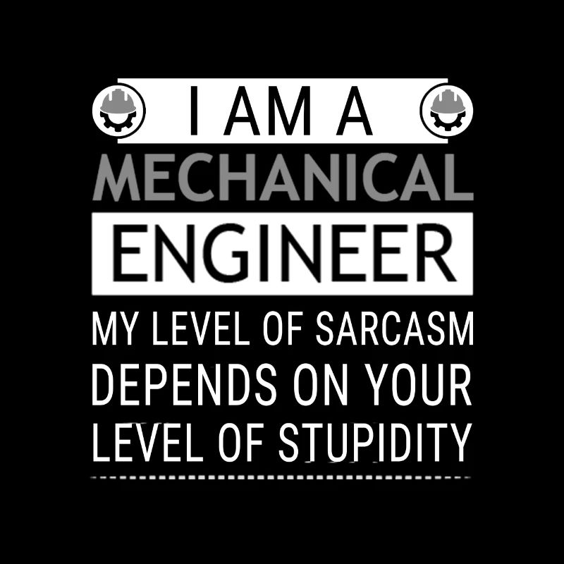 Mechanical Engineer Gift Level of Sarcasm Depends