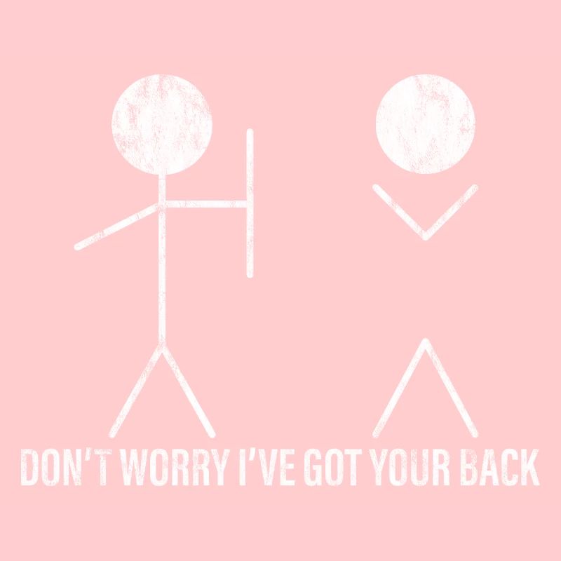 Don't Worry I've Got Your Back 3