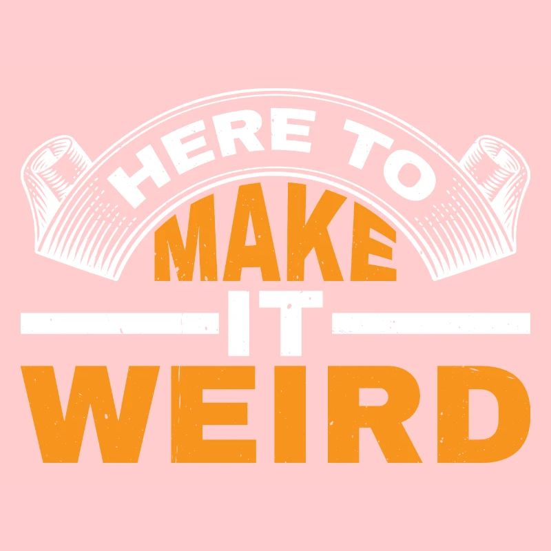 Here To Make It Weird 3