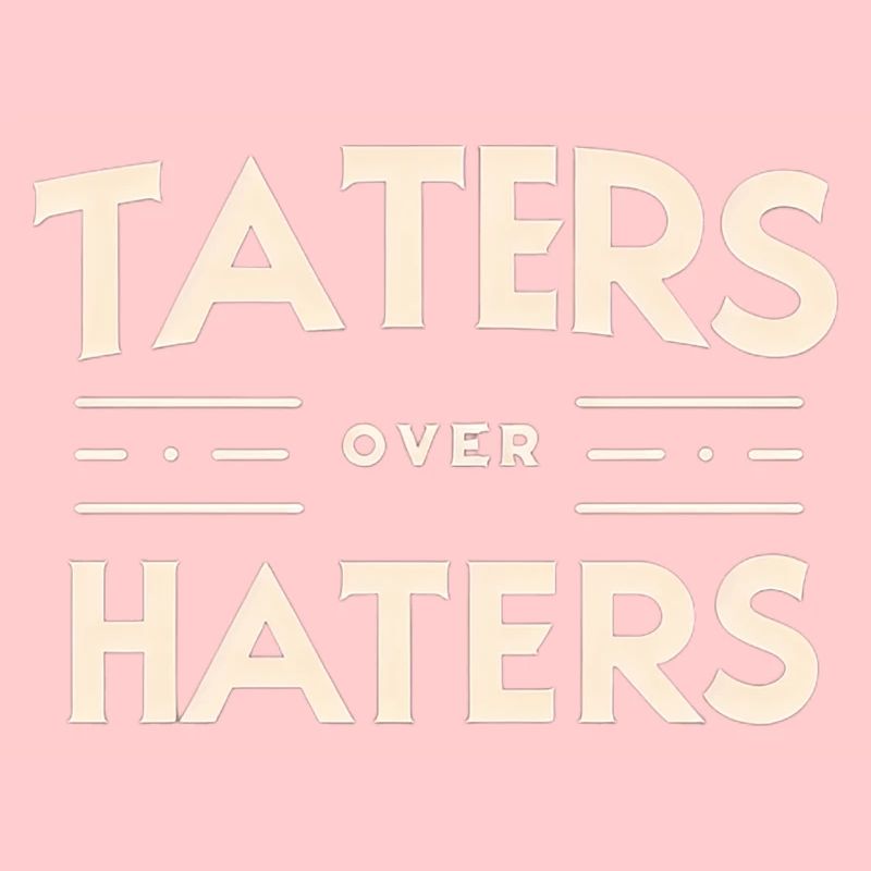 Taters Over Haters 22