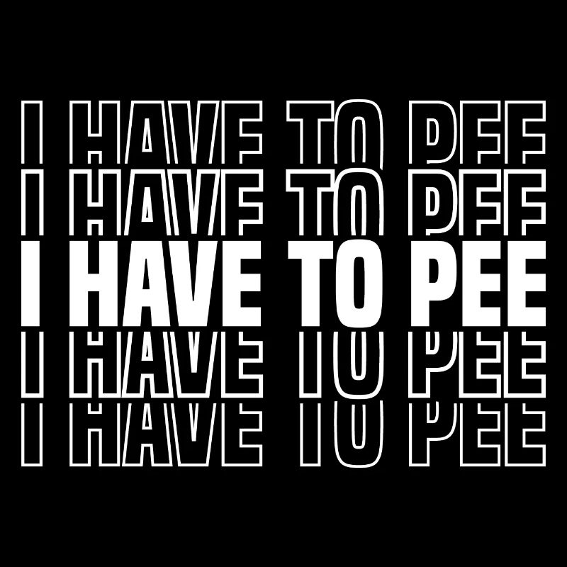 I Have To Pee 39