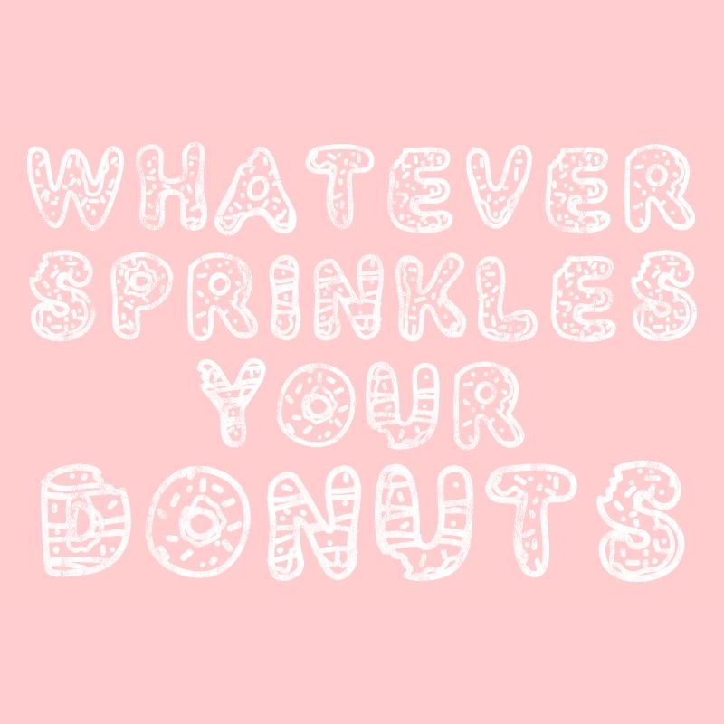 Whatever Sprinkles Your Donuts 5