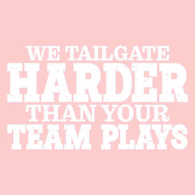 We Tailgate Harder Than Your Team Plays 3